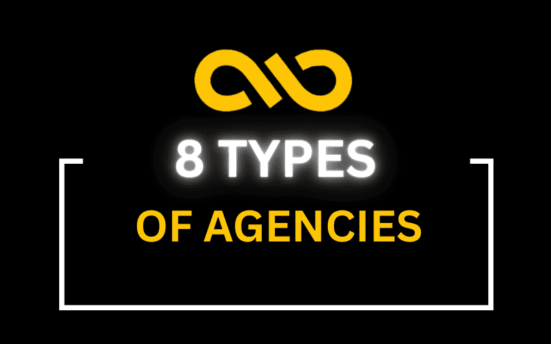 8 Types of Agencies
