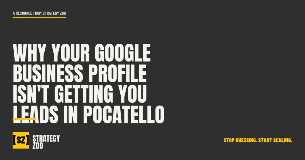 Why your Google Business Profile is not generating leads in Pocatello