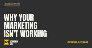 Strategy Zoo poster reading 'Why Your Marketing Isn't Working' for service businesses asking why is my marketing not working