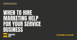 Strategy Zoo guide on when to hire marketing help for a service business