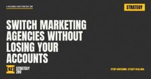 Switch marketing agencies title card for service business owners taking back their accounts